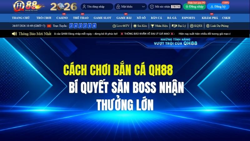 Cách Chơi Bắn Cá QH88 Cho Người Mới: Bí Quyết Săn Boss Nhận Thưởng Lớn