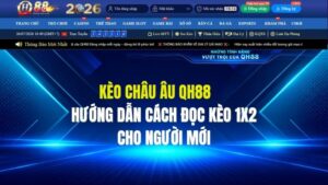 Kèo Châu Âu QH88: Hướng Dẫn Cách Đọc Kèo 1X2 Cho Người Mới