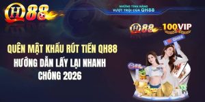 Quên Mật Khẩu Rút Tiền QH88 Phải Làm Sao? Hướng Dẫn Lấy Lại Nhanh